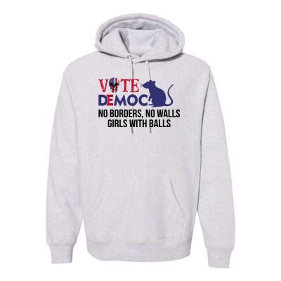 Vote Democrat No Borders No Walls Girls With Balls Premium Hoodie