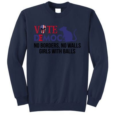 Vote Democrat No Borders No Walls Girls With Balls Tall Sweatshirt