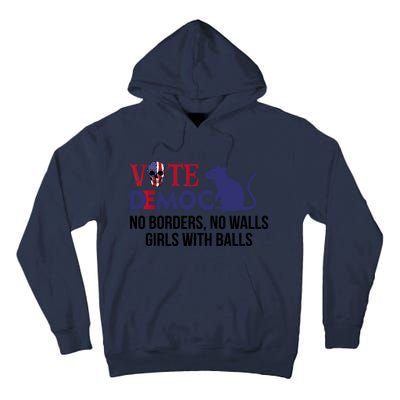 Vote Democrat No Borders No Walls Girls With Balls Tall Hoodie