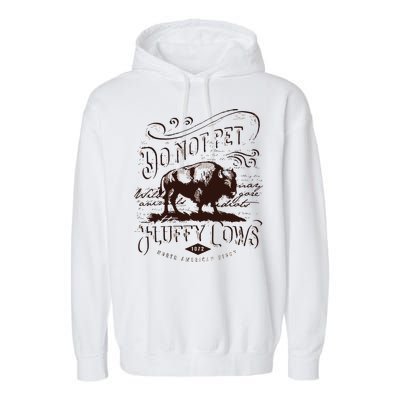Vintage Do Not Pet The Fluffy Cows American Bison Garment-Dyed Fleece Hoodie