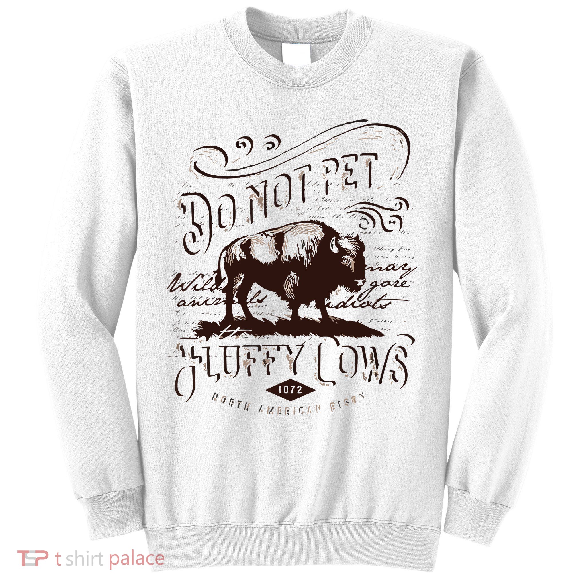 Vintage Do Not Pet The Fluffy Cows American Bison Sweatshirt