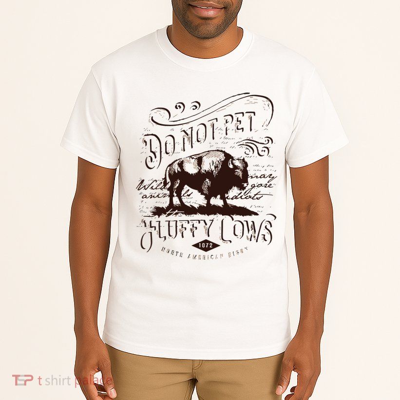 Vintage Do Not Pet The Fluffy Cows American Bison Tall T-Shirt