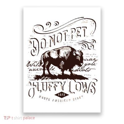 Vintage Do Not Pet The Fluffy Cows American Bison Poster