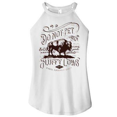 Vintage Do Not Pet The Fluffy Cows American Bison Women's Perfect Tri Rocker Tank
