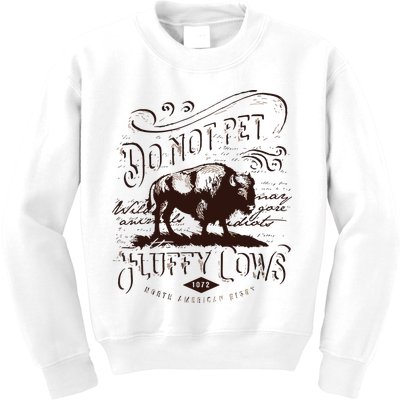 Vintage Do Not Pet The Fluffy Cows American Bison Kids Sweatshirt