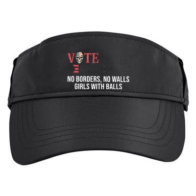 Vote Democrat No Borders No Walls Girl With Balls  Adult Drive Performance Visor