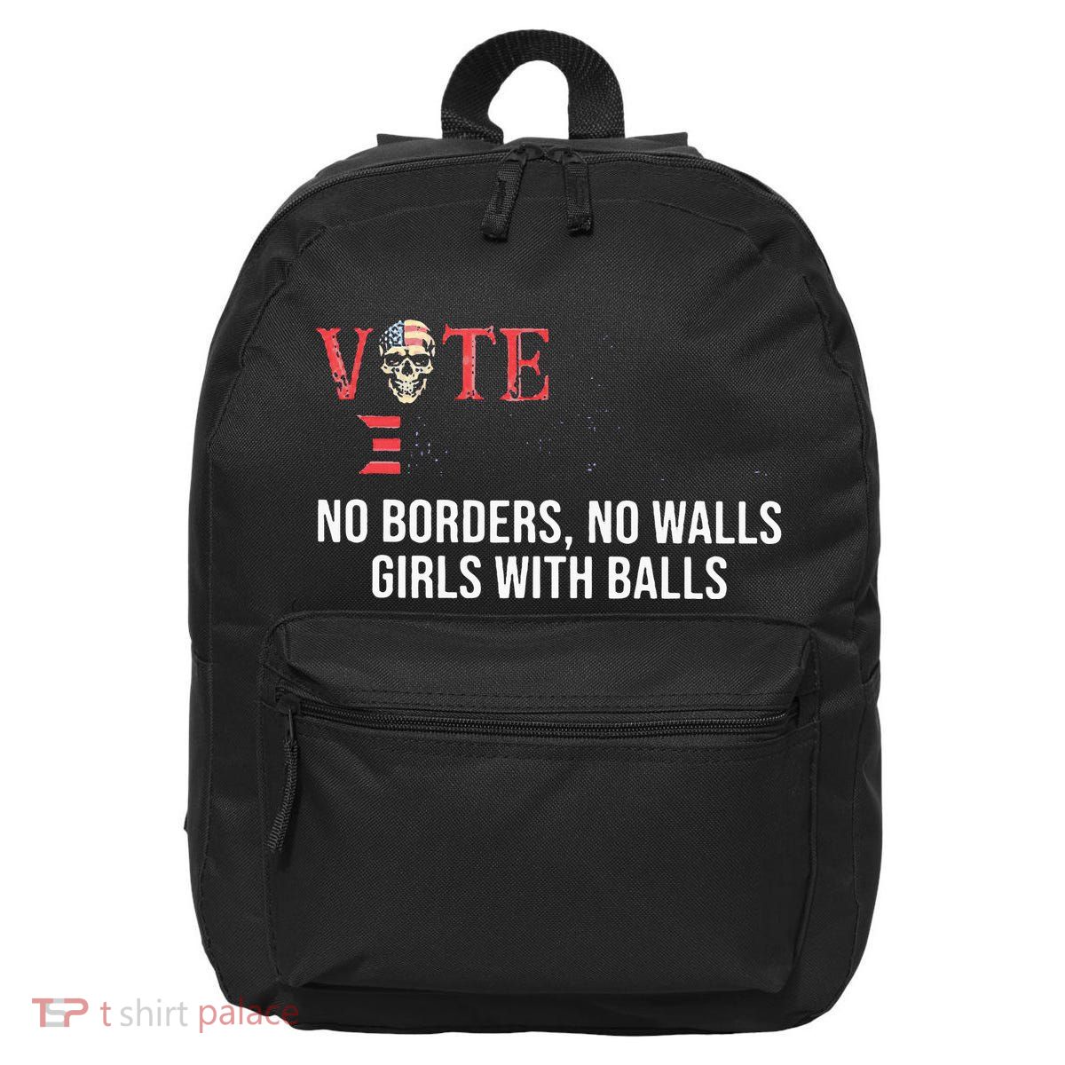 Vote Democrat No Borders No Walls Girl With Balls  16 in Basic Backpack