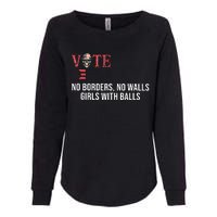 Vote Democrat No Borders No Walls Girl With Balls  Womens California Wash Sweatshirt