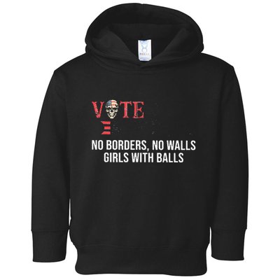 Vote Democrat No Borders No Walls Girl With Balls  Toddler Hoodie
