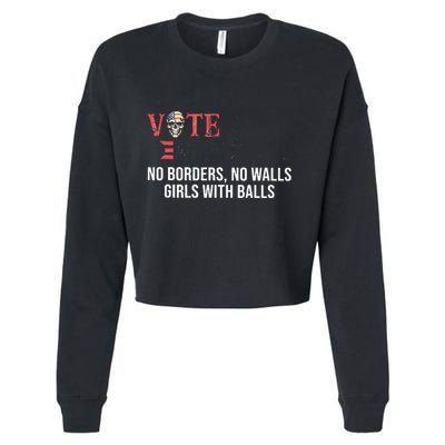 Vote Democrat No Borders No Walls Girl With Balls  Cropped Pullover Crew