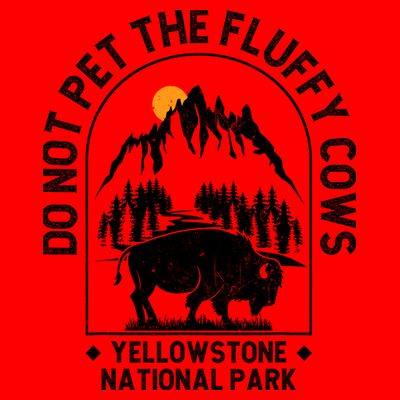 Vintage Do Not Pet The Fluffy Cows Yellowstone National Park T-Shirt