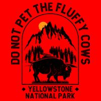 Vintage Do Not Pet The Fluffy Cows Yellowstone National Park Button