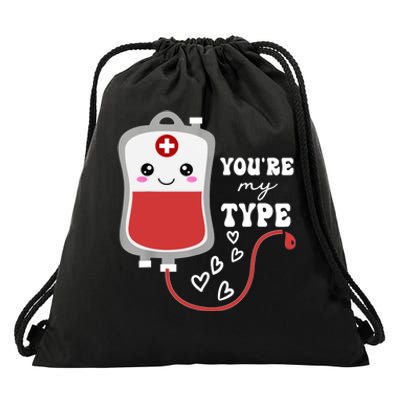 ValentineS Day Nurse YouRe My Type Medical Pun Blood Bank Drawstring Bag