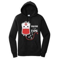 ValentineS Day Nurse YouRe My Type Medical Pun Blood Bank Women's Pullover Hoodie