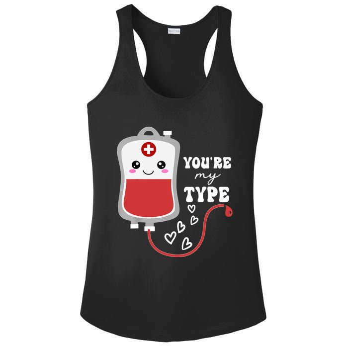 ValentineS Day Nurse YouRe My Type Medical Pun Blood Bank Ladies PosiCharge Competitor Racerback Tank