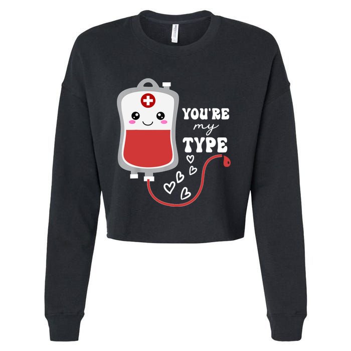 ValentineS Day Nurse YouRe My Type Medical Pun Blood Bank Cropped Pullover Crew