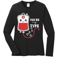 ValentineS Day Nurse YouRe My Type Medical Pun Blood Bank Ladies Long Sleeve Shirt