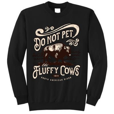 Vintage Do Not Pet the Fluffy Cows American Bison Sweatshirt