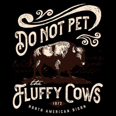 Vintage Do Not Pet the Fluffy Cows American Bison T-Shirt