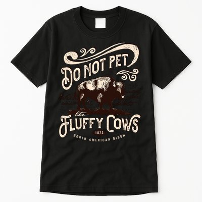 Vintage Do Not Pet the Fluffy Cows American Bison Tall T-Shirt