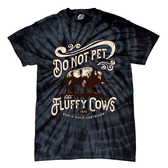 Vintage Do Not Pet the Fluffy Cows American Bison Tie-Dye T-Shirt