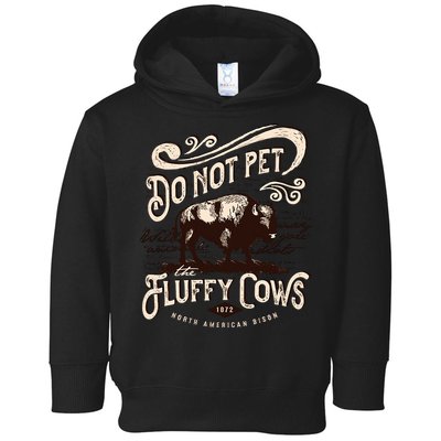 Vintage Do Not Pet the Fluffy Cows American Bison Toddler Hoodie