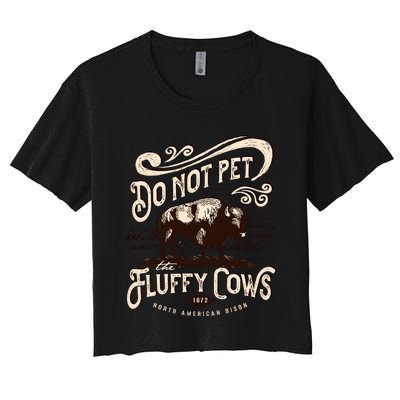 Vintage Do Not Pet the Fluffy Cows American Bison Women's Crop Top Tee