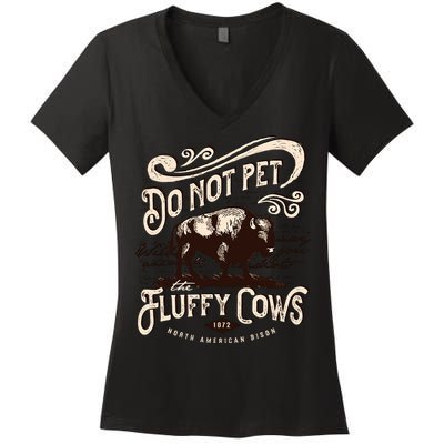 Vintage Do Not Pet the Fluffy Cows American Bison Women's V-Neck T-Shirt