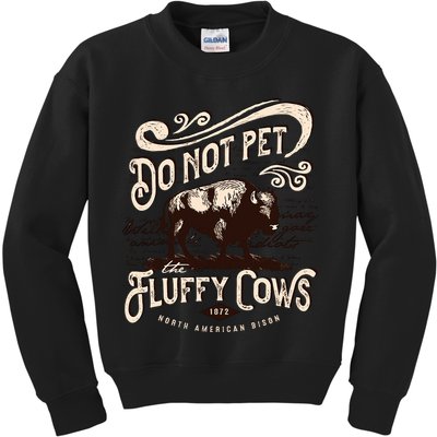 Vintage Do Not Pet the Fluffy Cows American Bison Kids Sweatshirt