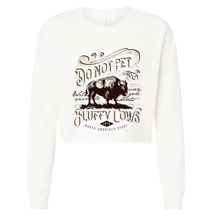 Vintage Do Not Pet the Fluffy Cows American Bison Cropped Pullover Crew