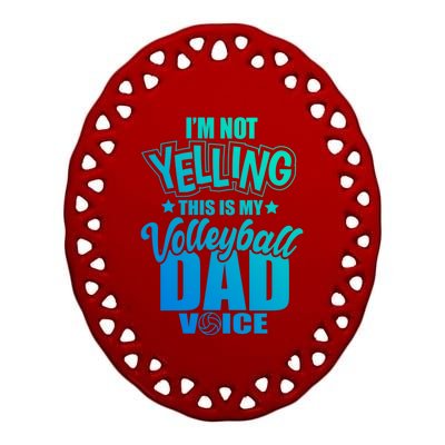 Volleyball Dad Not Yelling Father Voice Gift Ceramic Oval Ornament