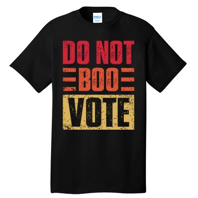 Vintage Do Not Boo Vote Obama Saying At Dnc 2024 Tall T-Shirt