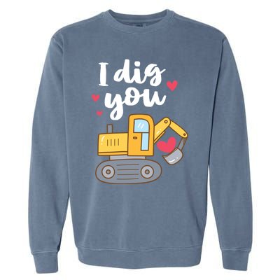 Valentine's Day Outfit I Dig You Digger Gift Garment-Dyed Sweatshirt