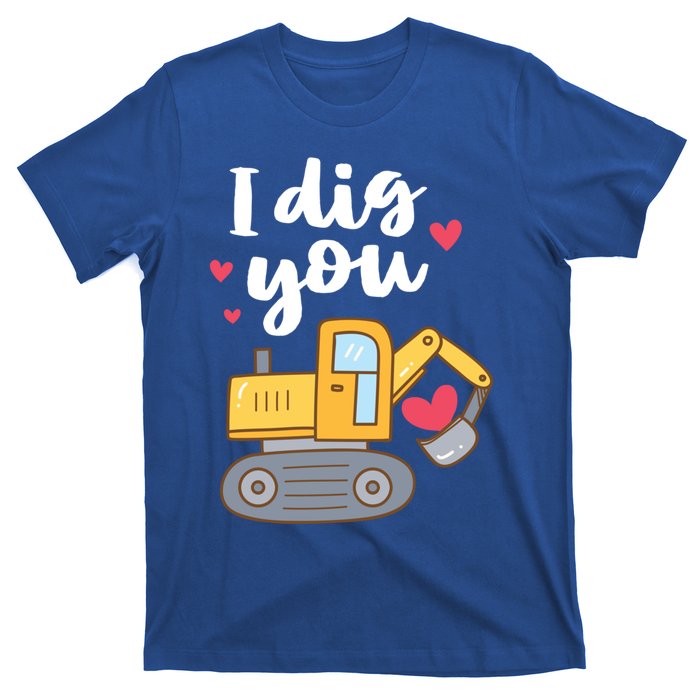 Valentine's Day Outfit I Dig You Digger Gift T-Shirt