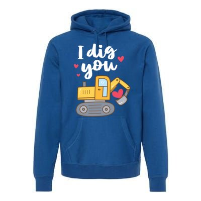 Valentine's Day Outfit I Dig You Digger Gift Premium Hoodie