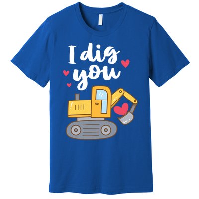 Valentine's Day Outfit I Dig You Digger Gift Premium T-Shirt