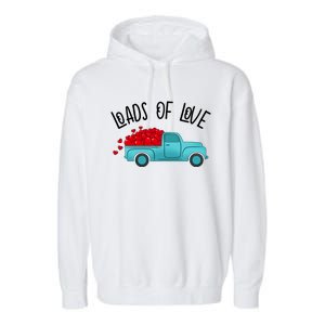 Valentines Day Pickup Dump Truck Loads Of Love Gift Garment-Dyed Fleece Hoodie