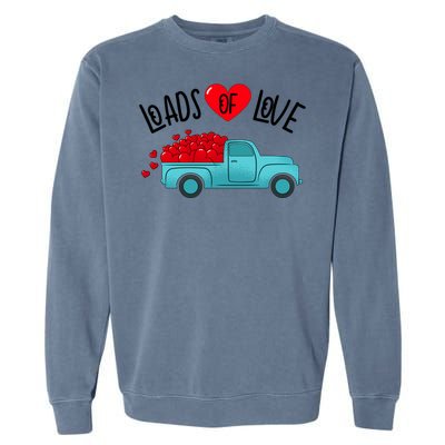 Valentines Day Pickup Truck Loads Of Love Gift Garment-Dyed Sweatshirt