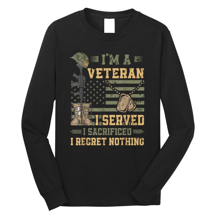 Veteran Day Patriotic Im Veteran I Served Sacrificed Regret Nothing Gift Long Sleeve Shirt