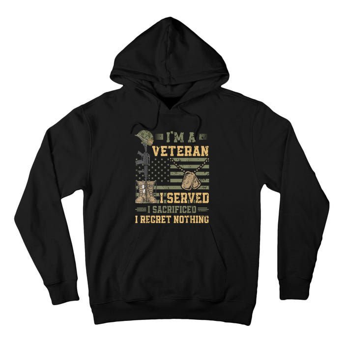 Veteran Day Patriotic Im Veteran I Served Sacrificed Regret Nothing Gift Tall Hoodie