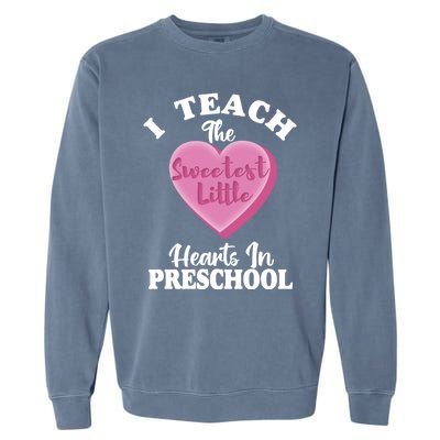 Valentines Day Preschool Teacher For Teachers In Love Gift Garment-Dyed Sweatshirt