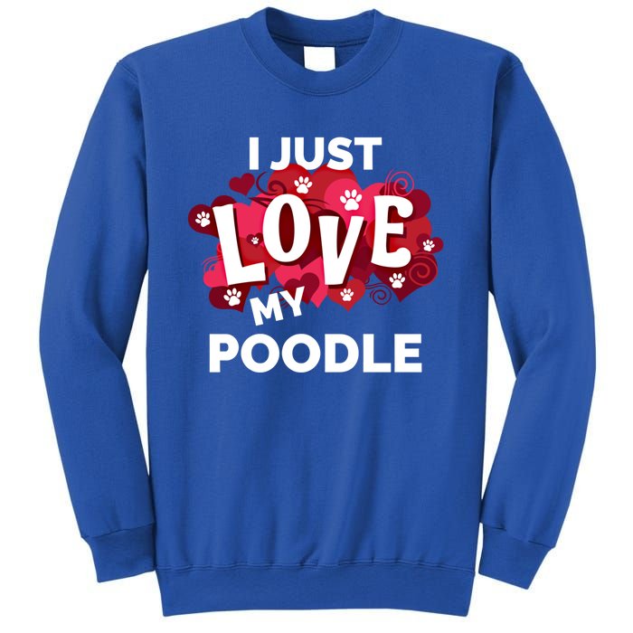 Valentine's Day Poodle Dog Love Gift Meaningful Gift Sweatshirt