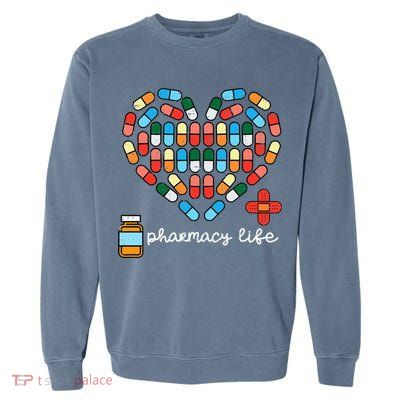 Valentines Day Pharmacy Life Pill Heart Pharmacist Garment-Dyed Sweatshirt