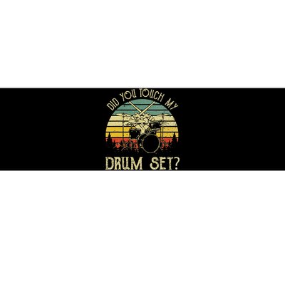 Vintage Drummer Percussion Drums Did You Touch My Drum Set Bumper Sticker