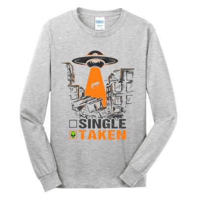 Valentines Day Single Taken Alien Ufo Space Lovers Funny Gift Tall Long Sleeve T-Shirt