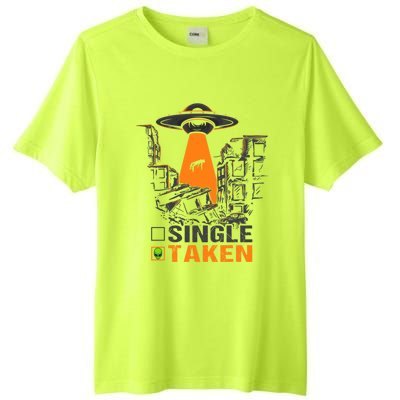 Valentines Day Single Taken Alien Ufo Space Lovers Funny Gift Tall Fusion ChromaSoft Performance T-Shirt