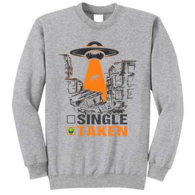 Valentines Day Single Taken Alien Ufo Space Lovers Funny Gift Sweatshirt