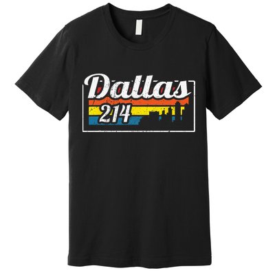 Vintage Dallas Skyline 214 State Of Texas Retro Gift Premium T-Shirt