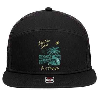 Vacation Days Spent Perfectly Beach T 7 Panel Mesh Trucker Snapback Hat