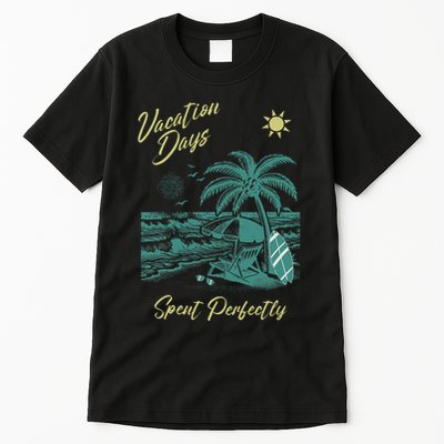 Vacation Days Spent Perfectly Beach T Tall T-Shirt